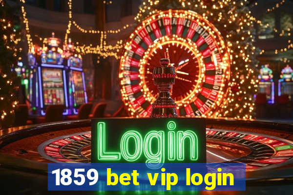 1859 bet vip login